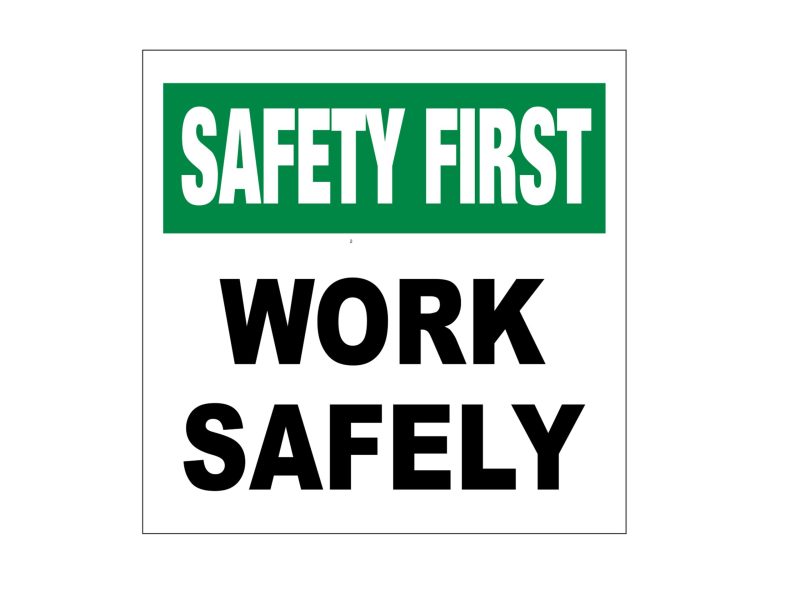 WORK SAFELY SIGN